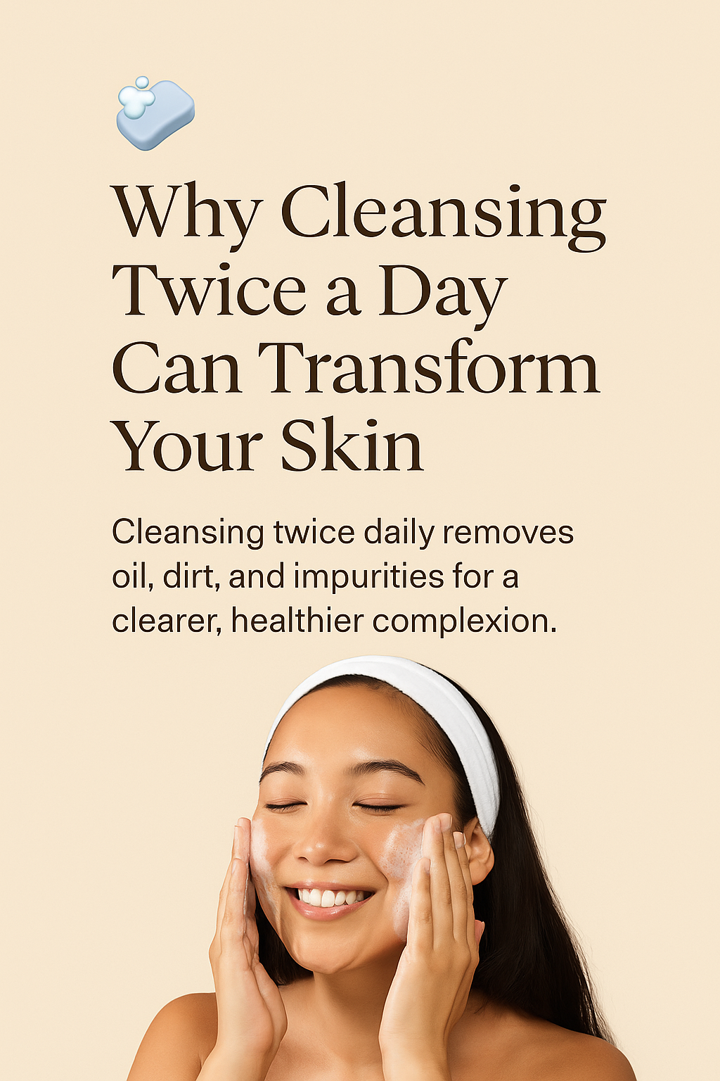 🧼 Why Cleansing Twice a Day Can Transform Your Skin - PoreMORE