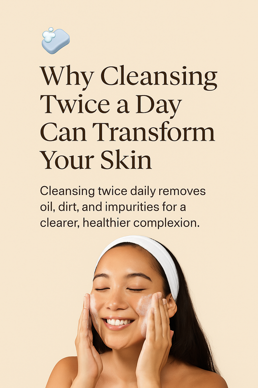 🧼 Why Cleansing Twice a Day Can Transform Your Skin - PoreMORE
